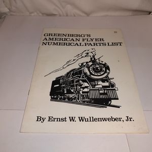 Greenberg's American Flyer Numerical Parts List by Ernst W. Wullenweber, Jr. No.